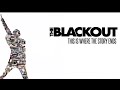 The Blackout  "This is Where The Story Ends" Documentary