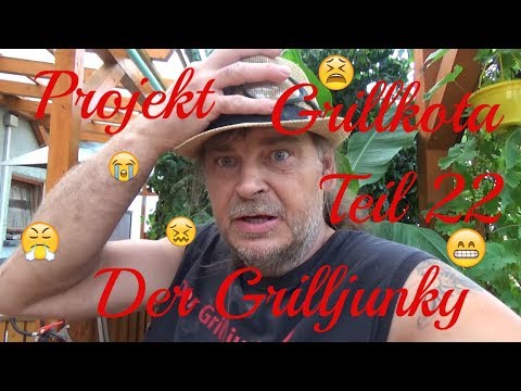 Projekt Grillkota Teil 22 - Der Grilljunky