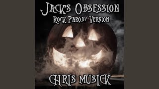 Jack&#39;s Obsession (Rock Parody Version)