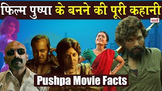 Allu Arjun Pushpa Movie Unknown Facts_Story Of Making Pushpa_Rashmika Mandanna_Fahadh_Samantha_Sunil video