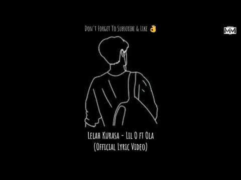 LELAH KURASA - LIL O ft OLA (Official Lyric Video)