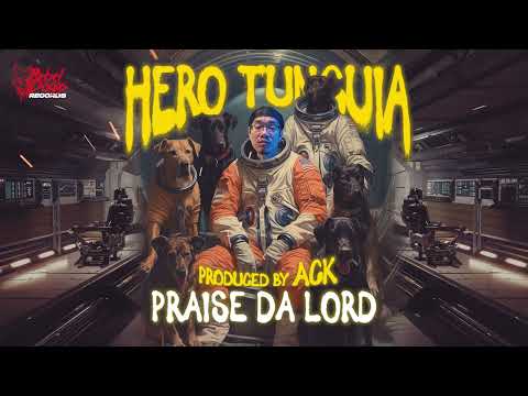Hero Tunguia - Praise Da Lord (feat. Kiel) Prod. by ACK (Official Audio)