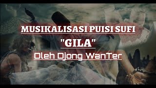 Download lagu Puisi Sufi - GILA By Djong WanTer | Musikalisasi | Kekuasaan | Ruh Jasad | Waliyullah mp3