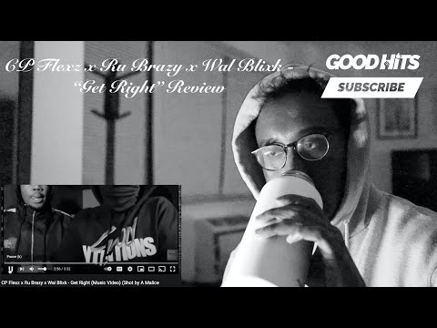 CP Flexz x Ru Brazy x Wal Blixk - Get Right - GoodhitsTV Review #93