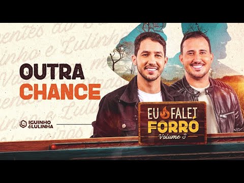 OUTRA CHANCE - Iguinho e Lulinha (Eu Falei Forró 3)