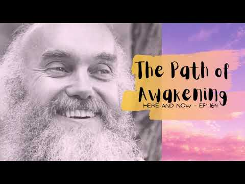 Ram Dass – Here and Now – Ep. 164 – The Path of Awakening