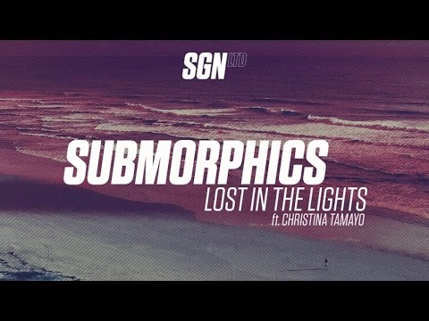 Submorphics - Lost In The Lights ft. Christina Tamayo