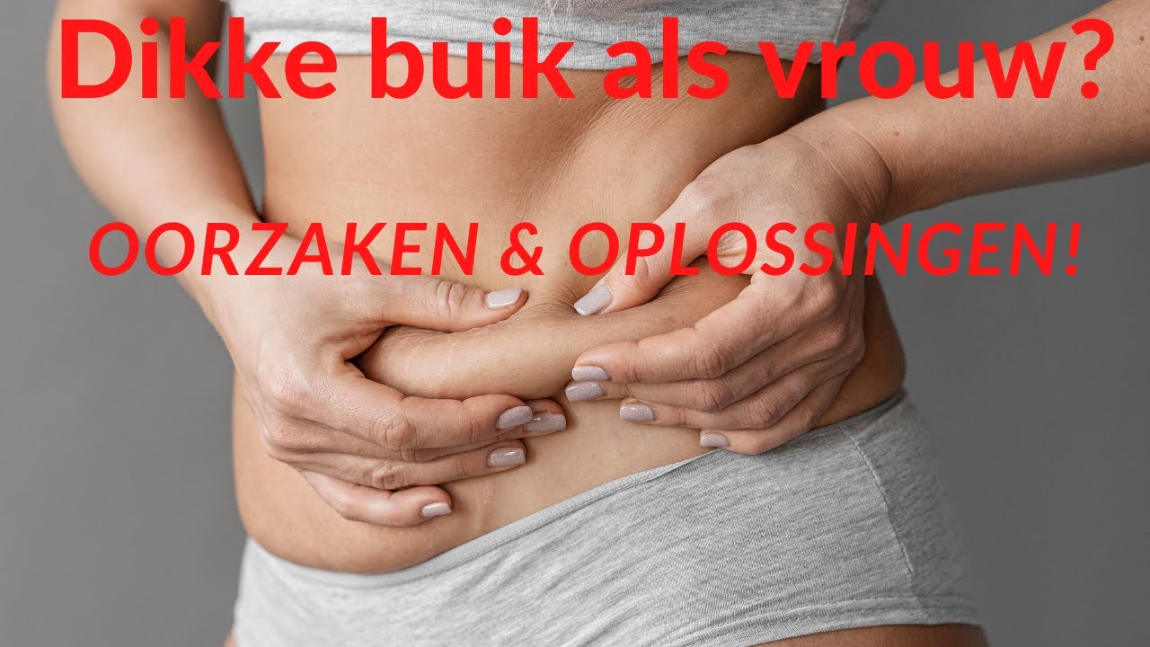 Dikke Buik Als Vrouw 3 Oorzaken + Oplossingen
