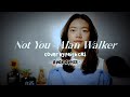 Alan Walker Not You Rock Cover Faith CNS