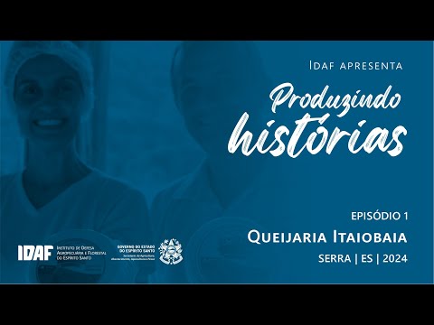 Produzindo histórias – Queijaria Itaiobaia – Episódio 1 (1/7)