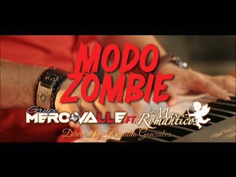 MODO ZOMBIE Grupo Mero Valle feat Los Mas Romanticos