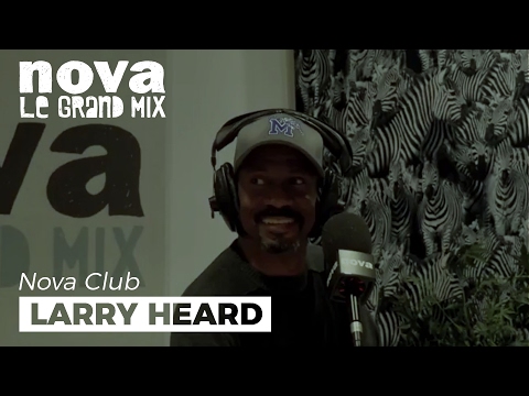 Larry Heard | "J'étais dans un groupe de reprises de Prince" | Interview Nova Club
