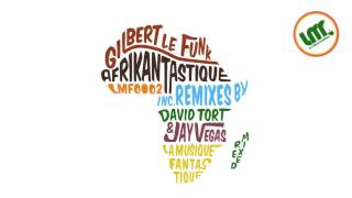 Gilbert Le Funk - Afrikantastique (GLF Fantastique Remix)
