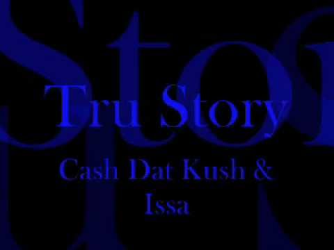 Cash Dat Kush & Issa - Tru Stroy