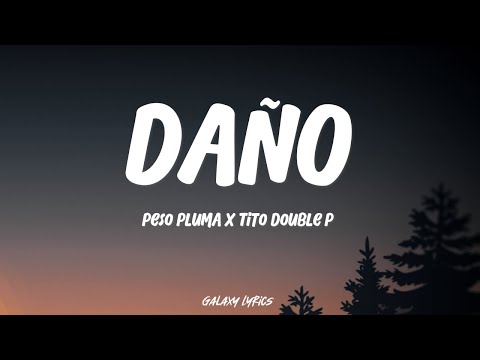 Peso Pluma & Tito Double P - Daño | Letra / Lyrics