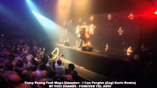 Tracy Young Feat Maya Simantov - I Can Forgive (Sagi Kariv Remix) 11.3.16