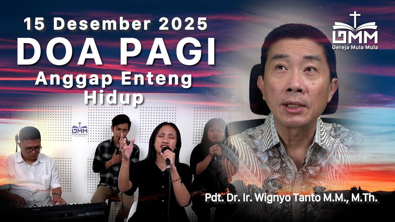 DOA PAGI | Anggap Enteng Hidup – 15 Desember 2025 | Ps. Wignyo Tanto