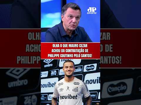 MAURO CEZAR: “O COUTINHO NO SANTOS PRA MIM…” | OLHA O QUE ELE ACHOU DA CONTRATAÇÃO!