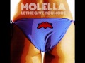 Let Me give You More, Molella 