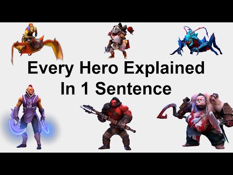 Every Dota 2 Hero Explained In 1 Sentence