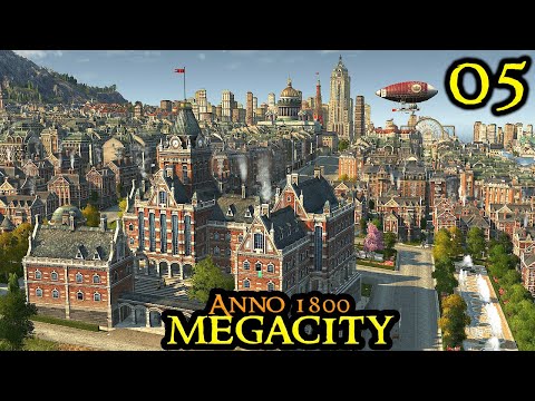 Massive City EXPANSION - Anno 1800 MEGACITY || ULTRA Hard & 160+ Mods & ALL DLCs | Part 05