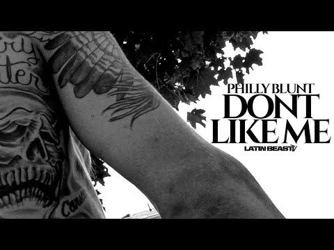 Philly Blunt - Don't Like Me (Official Music Video)