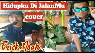 Download lagu Hidupku di jalanmu-Repvblik cover | Erick NOAH mp3