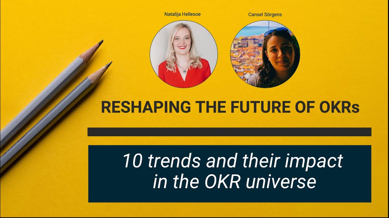 Reshaping the future of OKRs - 10 trends and their impact by Cansel Sörgens and Natalija Hellesoe