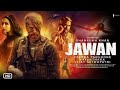 JAWAN Blockbuster Bollywood Full Movie Shah Rukh Khan HD
