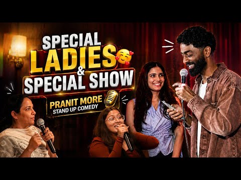 Special ladies & special Show 😉 \ Pranit More stand up comedy 🎤 #pranitmore #crowdwork #roast 