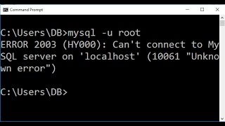 ERROR 2003 (HY000): Can&#39;t connect to MySQL server on &#39;localhost&#39; (10061 &quot;Unknown error&quot;) - Debugged