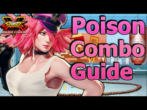 SFV Poison Combo Guide!! BNB Guide/Tutorial Street Fighter 5 Arcade Edition Season 4