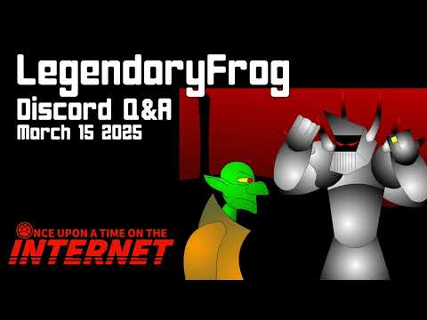 LegendaryFrog Q&A (03/15/2025) | Once Upon A Time On The Internet