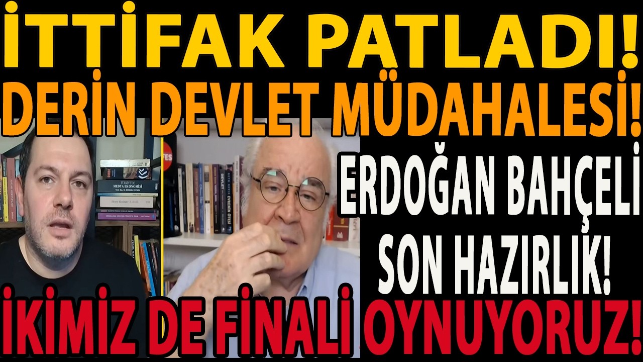 İTTİFAK PATLADI! DERİN DEVLET MÜDAHALESİ! ERDOĞAN BAHÇELİ SON HAZIRLIK! İKİMİZ DE FİNALİ OYNUYORUZ!