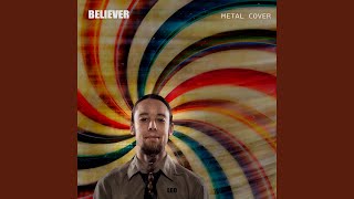 Believer (Metal Version)