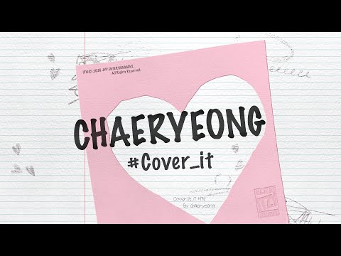 Chaeryeong "Start" (by. Park Ki-young) | #COVER_IT