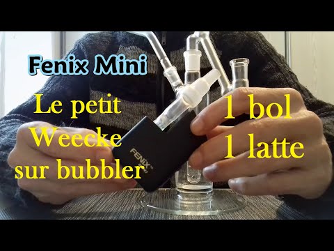 Fenix Mini - le petit Weecke sur bubbler