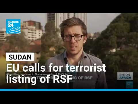 Sudan: EU calls for terrorist listing of RSF
