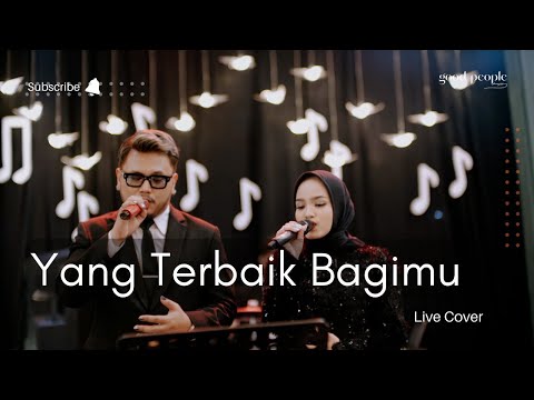 Yang Terbaik Bagimu - Ada Band feat Gita Gutawa live cover | Good People Music