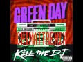 GREEN DAY - KILL THE DJ (CHI MATT REMIX ...