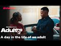 Day In The Life Of An Adult Adulting S3 Showmax Original