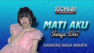Download lagu [ NADA WANITA ] KARAOKE MATI AKU VERSI TASYA DA7 mp3