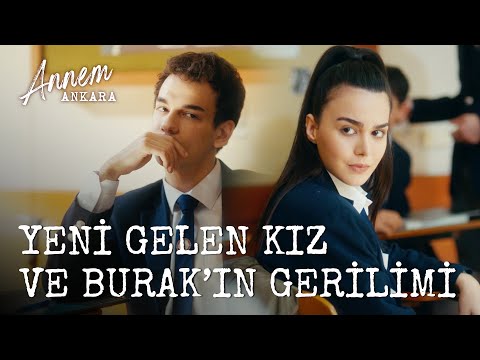Okula Yeni Gelen Kızla Burak Tartıştı! - Annem Ankara (7. Bölüm)