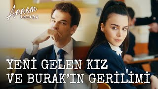 Okula Yeni Gelen Kızla Burak Tartıştı! - Annem Ankara (7. Bölüm)