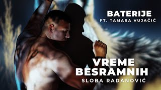 SLOBA RADANOVIC X TAMARA VUJACIC - BATERIJE (OFFICIAL VIDEO)