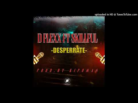 D flexx ft Skillful_-_desperate  (prod by kipoman 078 494 7057)..