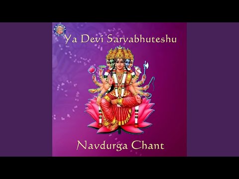 Ya Devi Sarvabhuteshu - Navdurga Chant (Mantra)
