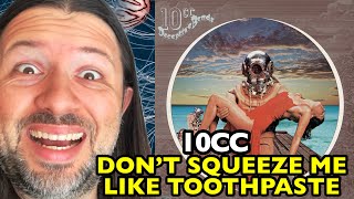 10CC Don&#39;t Squeeze Me Like Toothpaste DECEPTIVE BENDS | REACTION
