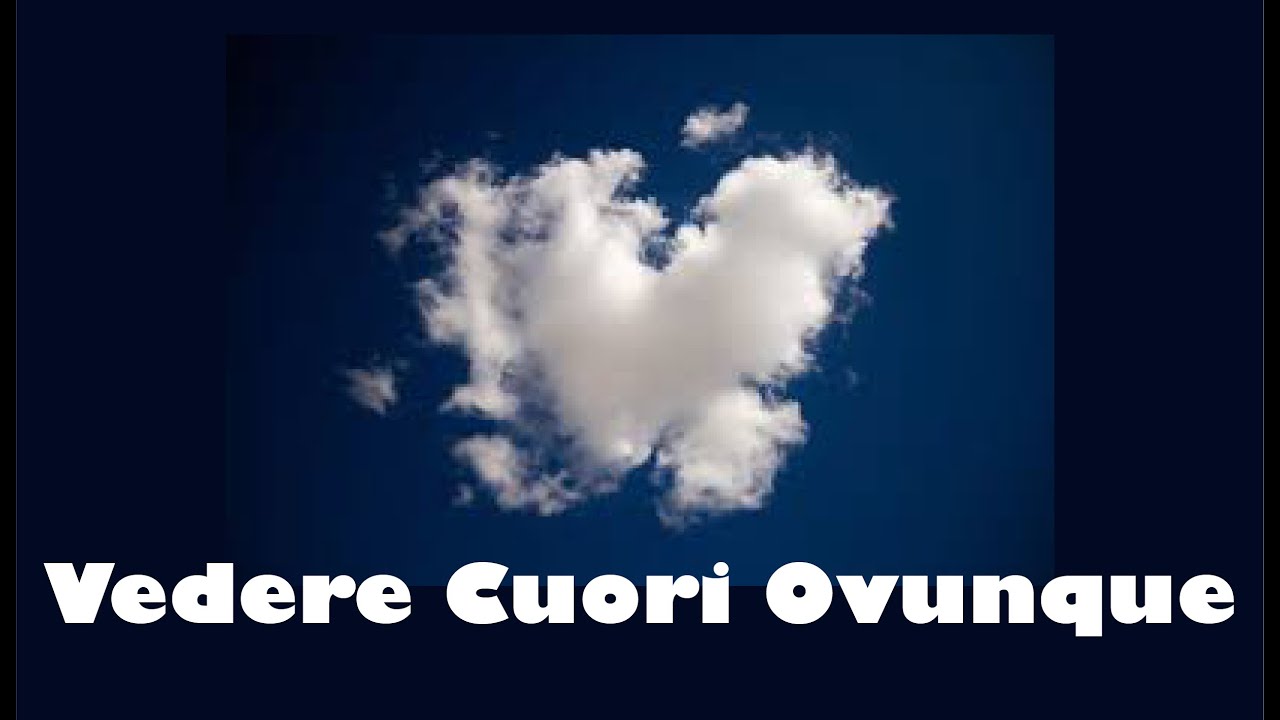 Watch Now VEDERE CUORI OVUNQUE: Cosa Significa VEDERE CUORI OVUNQUE: Cosa Significa