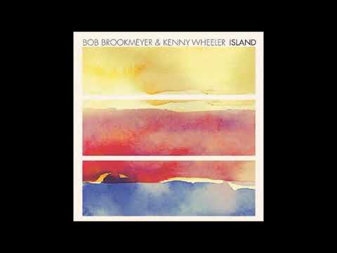 Kenny Wheeler & Bob Brookmeyer -  Islands ( Full Album )